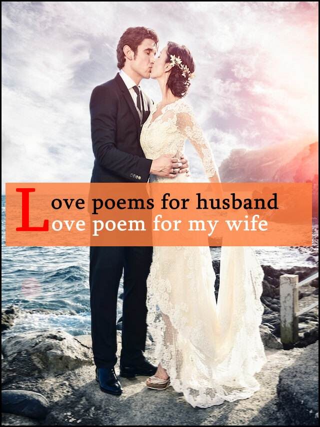 love poems for husband:  love poem for my wife