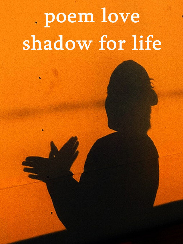 two little shadows poem: poem love shadow for life