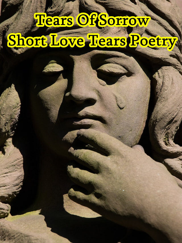 Tears Of Sorrow, short love tears poetry