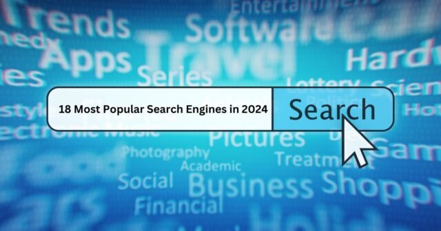 18 Most Popular Search Engines in 2024